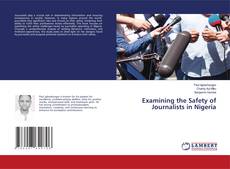 Bookcover of Examining the Safety of Journalists in Nigeria