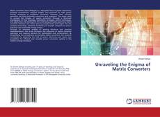 Capa do livro de Unraveling the Enigma of Matrix Converters 