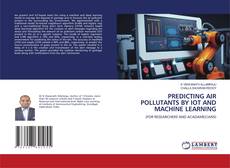 Capa do livro de PREDICTING AIR POLLUTANTS BY IOT AND MACHINE LEARNING 