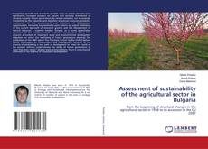 Assessment of sustainability of the agricultural sector in Bulgaria的封面