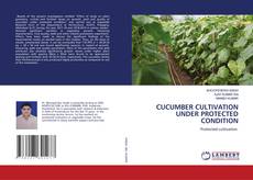 Buchcover von CUCUMBER CULTIVATION UNDER PROTECTED CONDITION