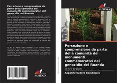 Portada del libro de Percezione e comprensione da parte della comunità dei monumenti commemorativi del genocidio del Ruanda