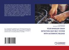Portada del libro de FOUR-WHEELER CRASH DETECTION SEAT BELT SYSTEM WITH AUTOMATIC RELEASE