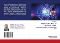 Bookcover of The Construction of Strategic Power