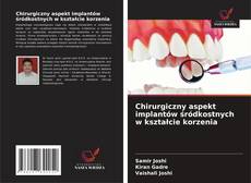 Copertina di Chirurgiczny aspekt implantów śródkostnych w kształcie korzenia