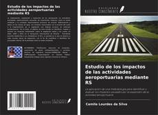 Couverture de Estudio de los impactos de las actividades aeroportuarias mediante RS