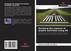 Portada del libro de Studying the impacts of airport activities using SR