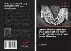 Copertina di Status prawny członków grup zbrojnych na mocy międzynarodowego prawa humanitarnego