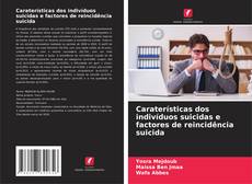 Capa do livro de Caraterísticas dos indivíduos suicidas e factores de reincidência suicida 