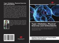 Capa do livro de Type I Diabetes, Physical Exercise and Antioxidants 