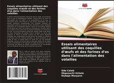 Borítókép a  Essais alimentaires utilisant des coquilles d'œufs et des farines d'os dans l'alimentation des volailles - hoz