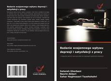 Copertina di Badanie wzajemnego wpływu depresji i satysfakcji z pracy