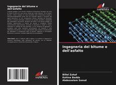Couverture de Ingegneria del bitume e dell'asfalto