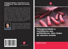 Capa do livro de Patogenicidade e resistência aos antibióticos: dois lados da mesma moeda 