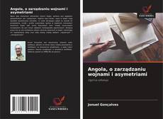 Angola, o zarządzaniu wojnami i asymetriami的封面