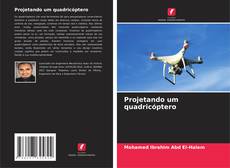 Capa do livro de Projetando um quadricóptero 