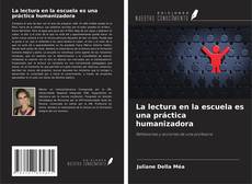 Bookcover of La lectura en la escuela es una práctica humanizadora