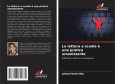 Couverture de La lettura a scuola è una pratica umanizzante