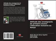 Borítókép a  Attitude des enseignants du primaire envers l'éducation inclusive au Kenya - hoz