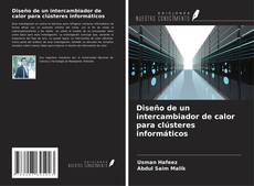 Diseño de un intercambiador de calor para clústeres informáticos的封面