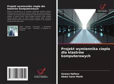 Copertina di Projekt wymiennika ciepła dla klastrów komputerowych