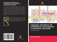 Capa do livro de Ligações retroativas de investidores estrangeiros a empresas nacionais 