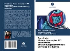 Portada del libro de Durch den Muscarinrezeptor M1 vermittelte entzündungshemmende Wirkung bei Kolitis