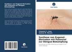 Portada del libro de Synthese von Eugenol-Derivaten mit Potenzial zur Dengue-Bekämpfung