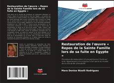 Borítókép a  Restauration de l'œuvre « Repos de la Sainte Famille lors de sa fuite en Egypte » - hoz