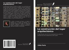 Capa do livro de La construcción del lugar arquitectónico 