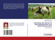 Borítókép a  Unlocking the Secrets of Goat Reproduction and Blood Biochemistry - hoz