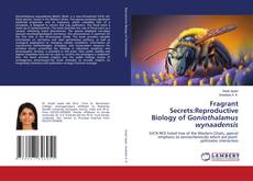 Fragrant Secrets:Reproductive Biology of Goniothalamus wynaadensis kitap kapağı