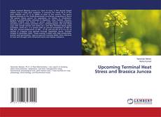 Portada del libro de Upcoming Terminal Heat Stress and Brassica Juncea