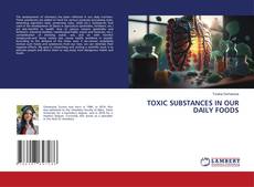 Couverture de TOXIC SUBSTANCES IN OUR DAILY FOODS