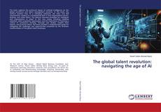 Copertina di The global talent revolution: navigating the age of AI