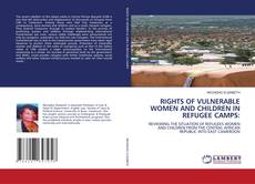 Capa do livro de RIGHTS OF VULNERABLE WOMEN AND CHILDREN IN REFUGEE CAMPS: 