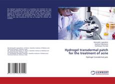 Capa do livro de Hydrogel transdermal patch for the treatment of acne 