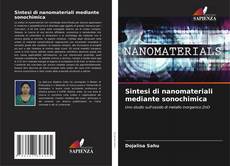 Buchcover von Sintesi di nanomateriali mediante sonochimica