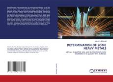 Buchcover von DETERMINATION OF SOME HEAVY METALS