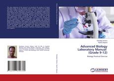 Copertina di Advanced Biology Laboratory Manual (Grade 9-12)