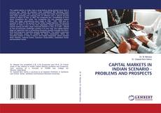 Bookcover of CAPITAL MARKETS IN INDIAN SCENARIO - PROBLEMS AND PROSPECTS