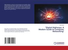 Bookcover of "Digital Highways: A Modern Guide to Computer Networking"
