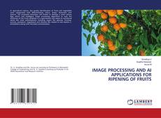 Buchcover von IMAGE PROCESSING AND AI APPLICATIONS FOR RIPENING OF FRUITS