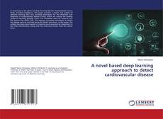 Buchcover von A novel based deep learning approach to detect cardiovascular disease