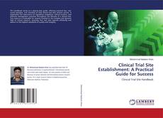 Buchcover von Clinical Trial Site Establishment: A Practical Guide for Success