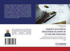 Copertina di CONCRETE WITH PARTIAL REPLACEMENT OF CEMENT BY FLY ASH AND SILICA FUME