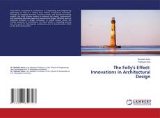 Portada del libro de The Folly's Effect: Innovations in Architectural Design
