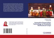 Portada del libro de Innovative Preservation Technology of Perishable Horticultural Crops