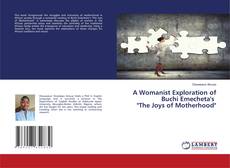 Couverture de A Womanist Exploration of Buchi Emecheta's "The Joys of Motherhood"