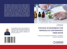 Capa do livro de SYNTHESIS OF BIOSORBENTS FOR REMOVALS OF CONTAMINANTS FROM WATER 